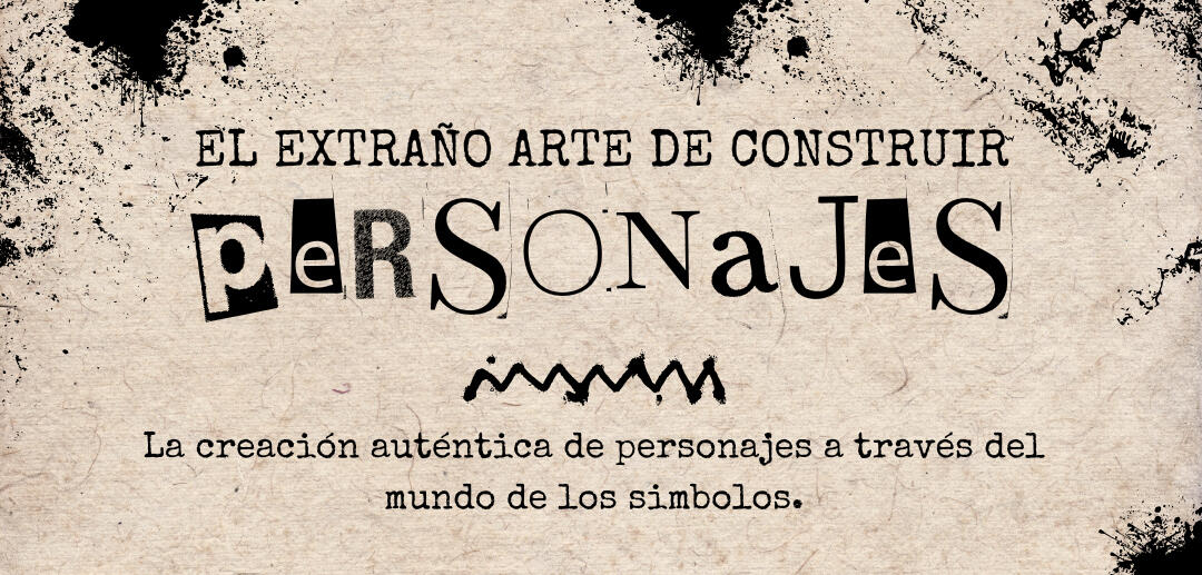 El extraño arte de crear personajes